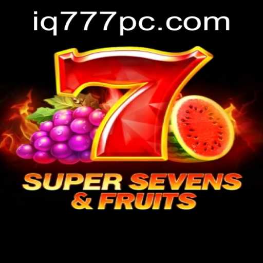 Explore the Exciting World of 7SuperSevensFruits and IQ777