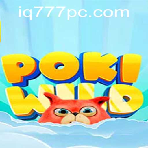 Discover the Exciting World of PokiWild and Master the Art of iq777